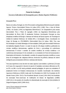 Painel de Avaliação Concurso Indicadores de Desempenho para o Ensino Superior Politécnico Armando Pires Nasceu em Lisboa, Portugal, em 1962. É licenciado em Engenharia Eletrotécnica pelo Instituto Superior Técnico,