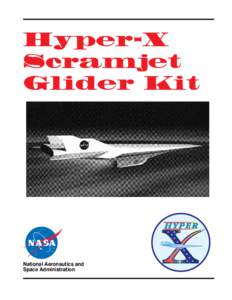 National Aeronautics and Space Administration Hyper-X “Scramjet” Experiment H yper-X will be the fastest “air-breathing”