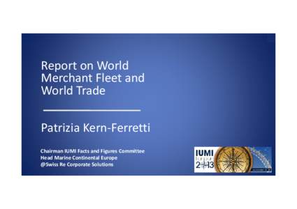 1  Report on World Merchant Fleet and World Trade Patrizia Kern-Ferretti