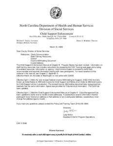 North Carolina Department of Health and Human Services Division of Social Services Child Support Enforcement Post Office Box 20800, Raleigh, NC[removed]Telephone[removed]Michael F. Easley, Governor