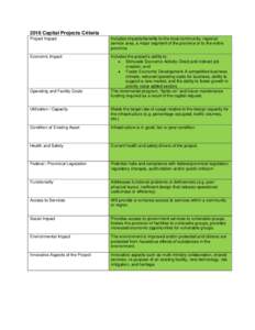 2016 Capital Projects Criteria Project Impact Includes impacts/benefits to the local community, regional service area, a major segment of the province or to the entire province.