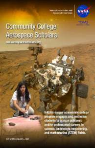 What is Community College Aerospace Scholars? Community College Aerospace Scholars (CAS) is an education program for community college students across the state of Texas. If you are interested in the Science, Technology