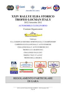 XXIV RALLYE ELBA STORICO TROFEO LOCMAN ITALYSettembre 2012 AUTOMOBILE CLUB LIVORNO Comitato Organizzatore