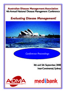 Australian Disease Management Association 4th Annual National Disease Management Conference Evaluating Disease Management!  Conference Proceedings