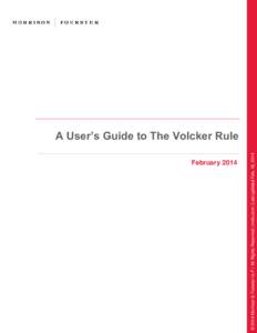 February 2014  © 2014 Morrison & Foerster LLP | All Rights Reserved | mofo.com | Last updated Feb. 18, 2014 A User’s Guide to The Volcker Rule