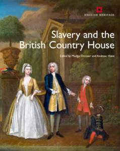 Slavery and the British Country House Edited by Madge Dresser and Andrew Hann Slavery and the �