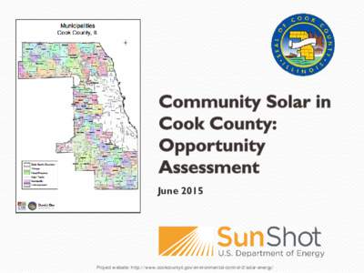 JuneProject website: http://www.cookcountyil.gov/environmental-control-2/solar-energy/ The U.S. Department of Energy SunShot Initiative is a collaborative national effort that aggressively