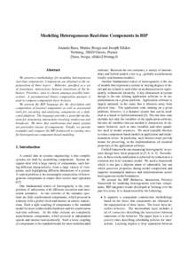 Modeling Heterogeneous Real-time Components in BIP Ananda Basu, Marius Bozga and Joseph Sifakis Verimag, 38610 Gieres, France {basu, bozga, sifakis}@imag.fr Abstract We present a methodology for modeling heterogeneous