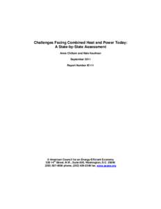 Challenges Facing Combined Heat and Power Today: A State-by-State Assessment Anna Chittum and Nate Kaufman September 2011 Report Number IE111