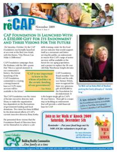 November 2009 Volume 4 , Issue 4 CAP Foundation Is Launched With A $350,000 Gift For Its Endowment and Three Visions For The Future