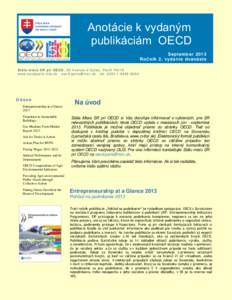 Anotácie k vydaným publikáciám OECD September 2013 Ročník 2, vydanie dvanáste Stála misia SR pri OECD , 28 Avenue d´Eylau, Paríž 75016 www.oecdparis.mfa.sk [removed] tel[removed]5090