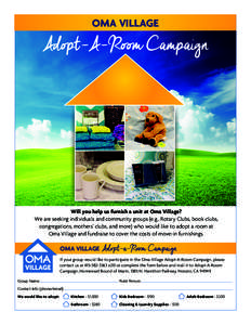 Oma Village  Adopt-A-Room Campaign Will you help us furnish a unit at Oma Village? We are seeking individuals and community groups (e.g., Rotary Clubs, book clubs,