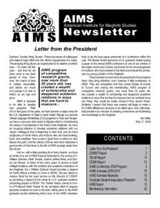 AIMS American Institute for Maghrib Studies Newsletter Letter from the President Zartman, Tessler, Mrad, Bowen. These are names of colleagues who helped forge AIMS into the vibrant organization it is today.