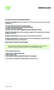 WORKER’S CLAIM  You should fill in this form in the following situations: To apply for indemnities when the industrial accident or occupational disease has the following consequences: • you are unable to do your job 