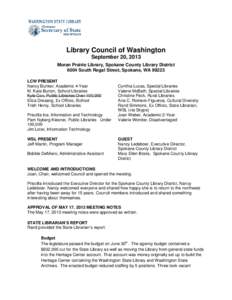 Library Council of Washington September 20, 2013 Moran Prairie Library, Spokane County Library District 6004 South Regal Street, Spokane, WA[removed]LCW PRESENT Nancy Bunker, Academic 4-Year