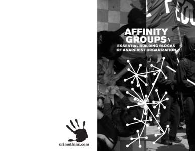 AFFINITY GROUPS ESSENTIAL BUILDING BLOCKS OF ANARCHIST ORGANIZATION