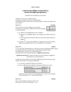 Durée : 2 heures  [ Brevet des collèges 15 juin 2015 \ Centres étrangers groupement I L’utilisation d’une calculatrice est autorisée. Indications portant sur l’ensemble du sujet.