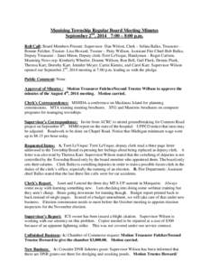 Munising Township Regular Board Meeting Minutes September 2nd, 2014 7:00 – 8:00 p.m. Roll Call: Board Members Present: Supervisor- Dan Wilson, Clerk – Selina Balko, Treasurer Bonnie Fulcher, Trustee- Lisa Howard, Tru