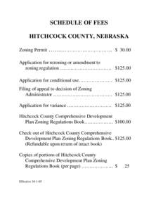 SCHEDULE OF FEES HITCHCOCK COUNTY, NEBRASKA Zoning Permit …….………………………….. $ 30.00