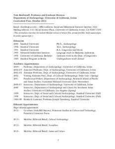 Tom Boellstorff, Professor and Graduate Director Department of Anthropology, University of California, Irvine Curriculum Vitæ, October 2014 Email: [removed] | Office address: Social and Behavioral Sciences Gatewa