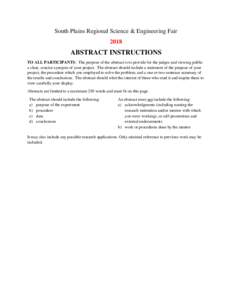 South Plains Regional Science & Engineering Fair 2018 ABSTRACT INSTRUCTIONS TO ALL PARTICIPANTS: The purpose of the abstract is to provide for the judges and viewing public a clear, concise synopsis of your project. The 