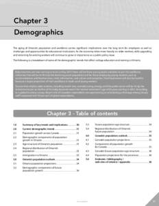 Chapter 3 Demographics The aging of Ontario’s population and workforce carries significant implications over the long term for employers as well as challenges and opportunities for educational institutions. As the econ