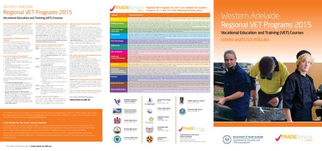 Western Adelaide  Regional VET Programs 2015 Vocational Education and Training (VET) Courses What is Vocational Education and Training (VET)? VET refers to national vocational qualifications that