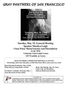 GRAY PANTHERS OF SAN FRANCISCO  Tuesday, May 19, General Meeting Speaker Marilyn Leigh Clean Water Marin/Sonoma Anti-Fluoridation 12:30–3PM