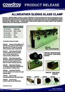 PRODUCT RELEASE ALLWEATHER SLIDING GLASS CLAMP New to the system is an optional for frame less glass doors. The clamp simply bolts on to the wheel assembly in place of the door mounting bracket to allow the use of a fram