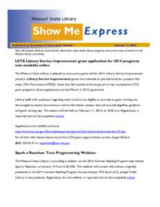 Published by Secretary of State Jason Kander  January 13, 2014 Show Me Express features time-sensitive information about State Library programs and current news of interest to the Missouri library community.