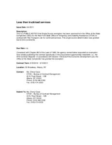 Less than truckload services Issue Date: [removed]Description: This is a PUBLIC NOTICE that Single Source exemption has been received from the Office of the State Comptroller (OSC) for the New York State Office of Tempor