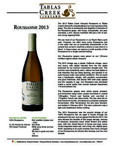 RoussanneThe 2013 Tablas Creek Vineyard Roussanne is Tablas Creek’s thirteenth varietal bottling of our most important white grape. The wine is exuberantly and elegantly in character of the Roussanne grape, with