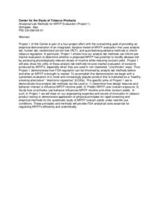 Center for the Study of Tobacco Products Analytical Lab Methods for MRTP Evaluation (Project 1) Shihadeh, Alan P50 DA[removed]Abstract: Project 1 of this Center is part of a four-project effort with the overarching goa