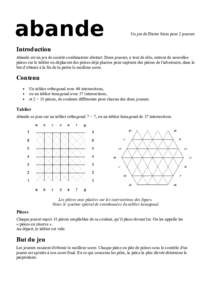 abande  Un jeu de Dieter Stein pour 2 joueurs Introduction Abande est un jeu de société combinatoire abstrait. Deux joueurs, à tour de rôle, entrent de nouvelles