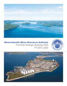 Massachusetts Water Resources Authority  Five-Year Strategic Business Plan FY 2016–2020  Board of Directors