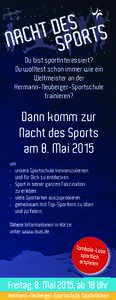 Du bist sportinteressiert? Du wolltest schon immer wie ein Weltmeister an der Hermann-Neuberger-Sportschule trainieren?