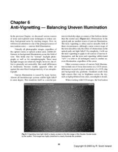 Chapter 6 Anti-Vignetting — Balancing Uneven Illumination In the previous Chapter, we discussed various sources of noise and explored some techniques to reduce random, background noise by stacking images. Now we will t