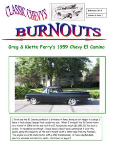 February 2014 Volume 39, Issue 2 Greg & Kiette Ferry’s 1959 Chevy El Camino  I first saw the El Camino parked in a driveway in Reno, being an art major in college I