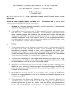 6th CONFERENCE OF PARLIAMENTARIANS OF THE ARCTIC REGION Nuuk, Kalaallit Nunaat, Greenland, 3 – 6 September 2004 Conference Statement 5 September 2004 We, elected representatives of Canada, Denmark/Greenland, Finland, I