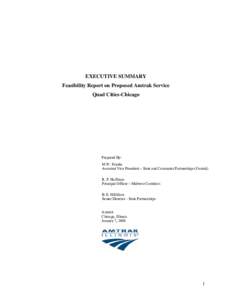EXECUTIVE SUMMARY Feasibility Report on Proposed Amtrak Service Quad Cities-Chicago Prepared By: M.W. Franke