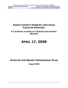 Homeland Security Exercise and Evaluation Program (HSEEP) After Action Report/Improvement Plan (AAR/IP) Dakota County Pandemic Influenza Exercise: K-12 School Closure as a Disease Containment Measure