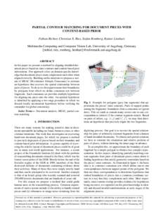 PARTIAL CONTOUR MATCHING FOR DOCUMENT PIECES WITH CONTENT-BASED PRIOR Fabian Richter, Christian X. Ries, Stefan Romberg, Rainer Lienhart Multimedia Computing and Computer Vision Lab, University of Augsburg, Germany {rich