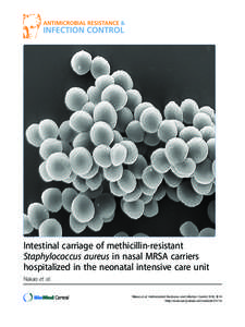 Intestinal carriage of methicillin-resistant Staphylococcus aureus in nasal MRSA carriers hospitalized in the neonatal intensive care unit Nakao et al. Nakao et al. Antimicrobial Resistance and Infection Control 2014, 3: