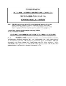 PUBLIC HEARING FRANCHISE AND CONCESSION REVIEW COMMITTEE MONDAY, APRIL 7, 2014 @ 2:30 P.M. 22 READE STREET, MANHATTAN NOTE: INDIVIDUALS REQUESTING SIGN LANGUAGE INTERPRETERS SHOULD CONTACT THE MAYOR’S OFFICE OF CONTRAC