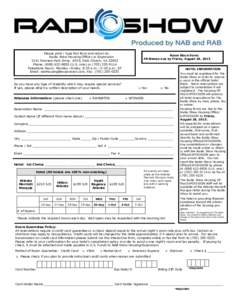 Please print / type this form and return to: Radio Show Housing Office c/o Expovision 3141 Fairview Park Drive, #550, Falls Church, VAPhone: (U.S. only) orTelephone Hours: Monday—F