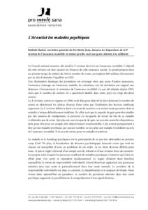 L’AI exclut les malades psychiques Nathalie Narbel, secrétaire générale de Pro Mente Sana, dénonce les dispositions de la 5 e  révision de l’assurance invalidité et estime qu’elles sont une grave atteinte à 