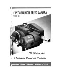 EASTMAN HIGHSPEED CAMERA TYPE III IN USE Setup for investigating the differential behavior of red-hot steel when quenched in oil and water. Camera Speed 
