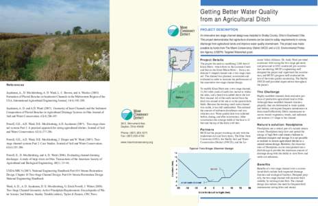 Getting Better Water Quality from an Agricultural Ditch PROJECT DESCRIPTION An innovative two-stage channel design was installed in Shelby County, Ohio in Southwest Ohio. This project demonstrates that agriculture channe