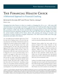 New America Foundation  The Financial Health Check A Behavioral Approach to Financial Coaching Antoinette Schoar, MIT and Piyush Tantia, ideas42* March 2014