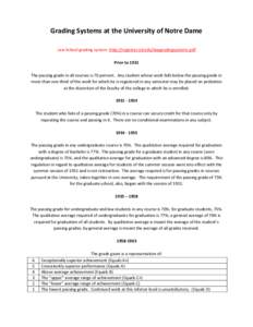 Grading Systems at the University of Notre Dame Law School grading system: http://registrar.nd.edu/lawgradingsystems.pdf Prior to 1931 The passing grade in all courses is 70 percent. Any student whose work falls below th